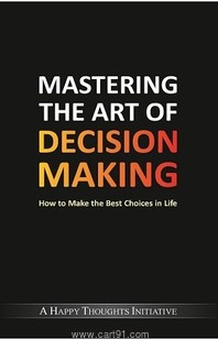 Mastering The Art Of Decision Making