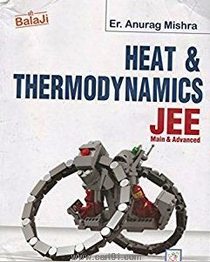 Heat And Thermodynamics JEE Main And Advanced