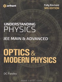 Understanding Physics JEE Main And Advanced Optics And Modern Physics