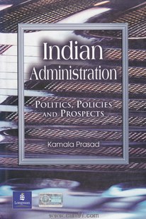 Indian Administration Politics Policies And Prospects