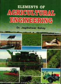 Elements Of  Agriculture Engineering