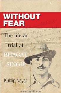 Without Fear Life And Trial Of Bhagat Singh